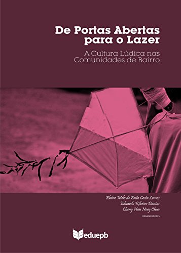 Livro PDF De portas abertas para o lazer: a cultura lúdica nas comunidades de bairro