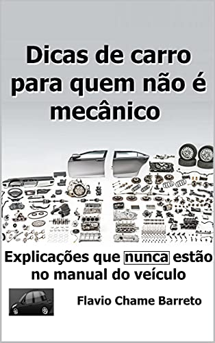 Livro PDF Dicas de carro para quem não é mecânico: Explicações que nunca estão no manual do veículo