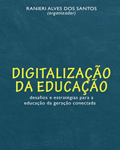 Livro PDF Digitalização da educação: Desafios e estratégias para a educação da geração conectada