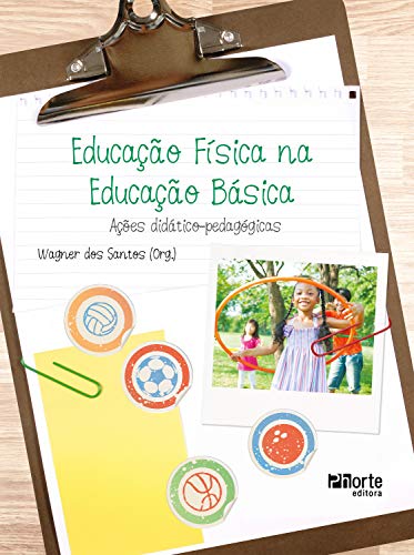 Capa do livro: Educação Física na Educação Básica: ações didático-pedagógicas - Ler Online pdf