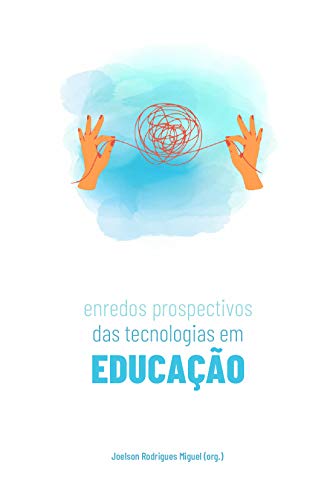Livro PDF: Enredos prospectivos das tecnologias em educação
