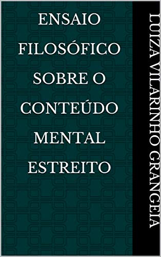 Capa do livro: Ensaio Filosófico Sobre O Conteúdo Mental Estreito - Ler Online pdf