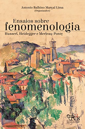 Capa do livro: Ensaios sobre fenomenologia: Husserl, Heidegger e Merleau-Ponty - Ler Online pdf