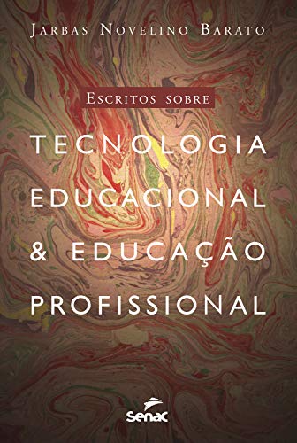 Capa do livro: Escritos sobre tecnologia educacional & educação profissional - Ler Online pdf