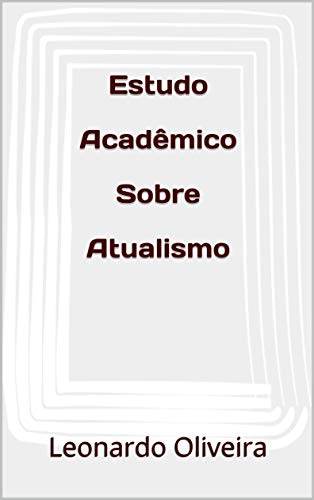 Livro PDF: Estudo Acadêmico Sobre Atualismo