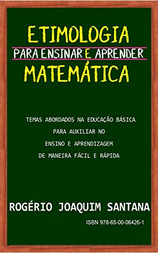 Capa do livro: Etimologia para ensinar e aprender Matemática - Ler Online pdf