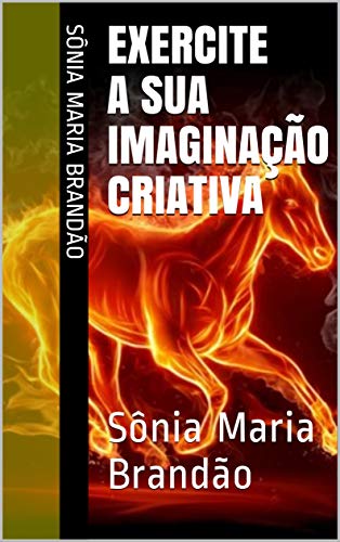 Livro PDF Exercite a sua Imaginação Criativa: Sônia Maria Brandão