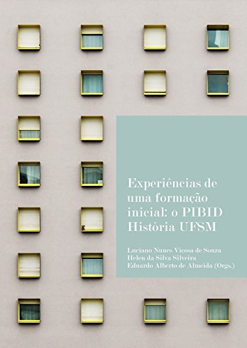 Livro PDF: Experiências de uma formação inicial: o PIBID História UFSM