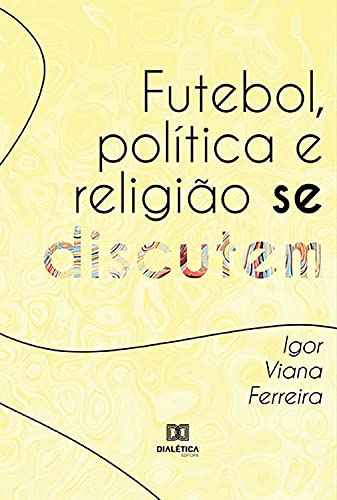 Capa do livro: Futebol, política e religião se discutem - Ler Online pdf