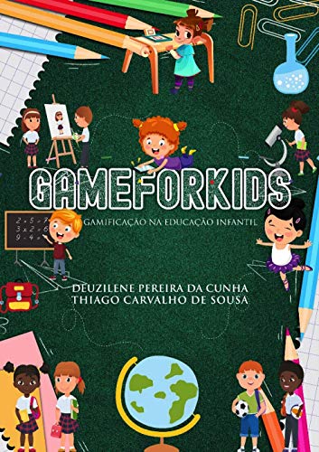 Livro PDF: GAMEFORKIDS: Gamificação na Educação Infantil