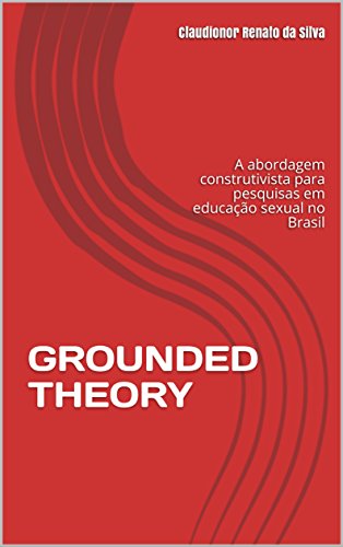 Capa do livro: GROUNDED THEORY: A abordagem construtivista para pesquisas em educação sexual no Brasil - Ler Online pdf