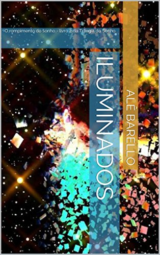 Livro PDF Iluminados: O rompimento do sonho – livro 2 da Trilogia do Sonho