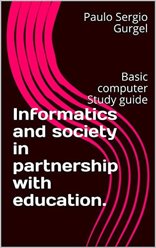 Livro PDF Informatics and society in partnership with education.: Basic computer Study guide