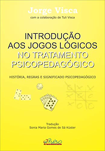 Capa do livro: Introdução aos Jogos Lógicos no Tratamento Psicopedagógico: História, Regras e Significado Psicopedagógico - Ler Online pdf