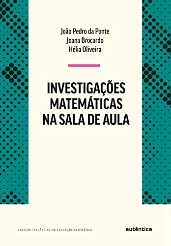 Capa do livro: Investigações matemáticas na sala de aula: Nova Edição - Ler Online pdf