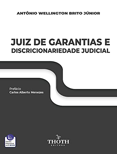 Livro PDF JUIZ DE GARANTIAS E DISCRICIONARIEDADE JUDICIAL