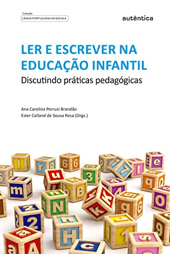 Capa do livro: Ler e escrever na educação infantil: Discutindo práticas pedagógicas - Ler Online pdf