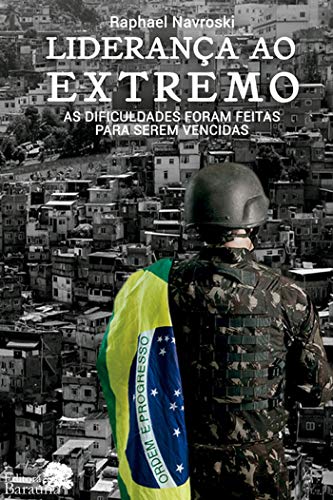 Livro PDF Liderança ao extremo: as dificuldades foram feitas para serem vencidas