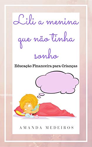 Livro PDF Lili, a menina que não tinha sonho: Educação Financeira para crianças