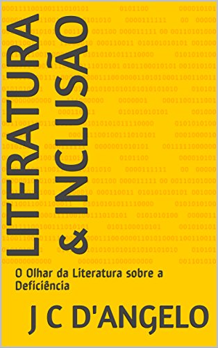 Capa do livro: Literatura & Inclusão: O Olhar da Literatura sobre a Deficiência - Ler Online pdf