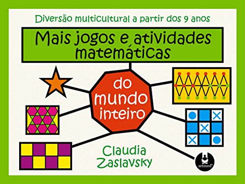 Capa do livro: Mais Jogos e Atividades Matemáticas do Mundo Inteiro: Diversão Multicultural a partir dos 9 anos - Ler Online pdf