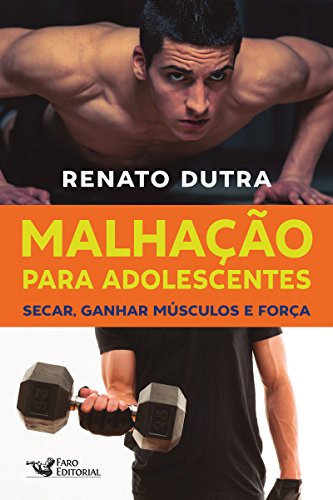 Livro PDF Malhação para adolescentes: Secar, ganhar músculos e força