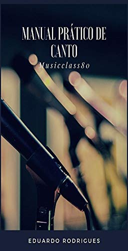 Capa do livro: Manual Prático de Canto 2.0: Aprenda de uma forma simples e objetiva - Ler Online pdf