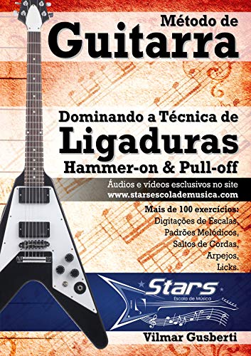 Livro PDF: Método de Guitarra – Dominando a Técnica de Ligaduras: Hammer-on & Pull-off