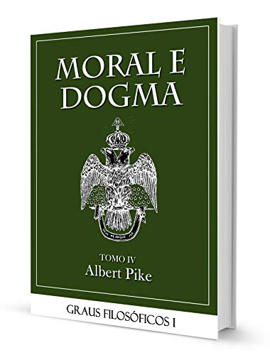 Capa do livro: MORAL E DOGMA IV – GRAUS FILOSÓFICOS PART I - Ler Online pdf