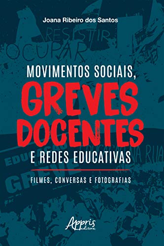Livro PDF Movimentos Sociais, Greves Docentes e Redes Educativas: Filmes, Conversas e Fotografias