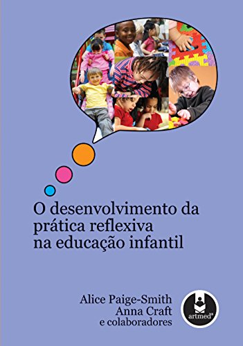 Capa do livro: O Desenvolvimento da Prática Reflexiva na Educação Infantil - Ler Online pdf