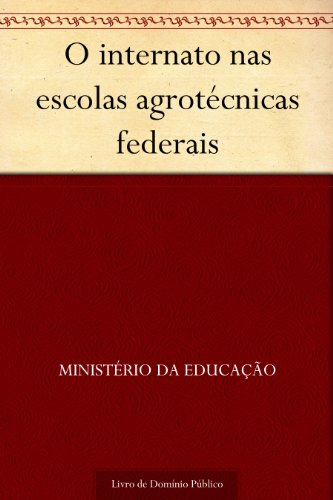 Capa do livro: O internato nas escolas agrotécnicas federais - Ler Online pdf