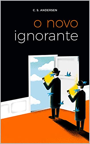 Capa do livro: O novo ignorante: disputado como “o novo petróleo”, é a pior ameaça às sociedades contemporâneas - Ler Online pdf