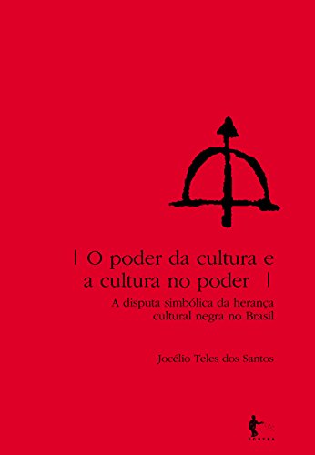 Livro PDF: O poder da cultura e a cultura no poder: a disputa simbólica da herança cultural negra no Brasil