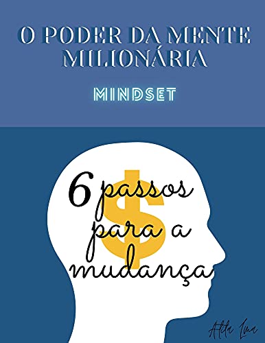 Capa do livro: O Poder da Mente Milionária: Mindset (06 Passos Para a Mudança) - Ler Online pdf