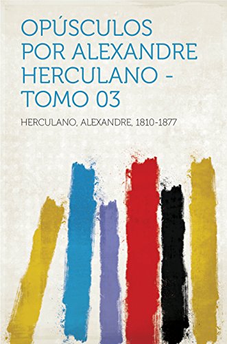 Livro PDF Opúsculos por Alexandre Herculano – Tomo 03