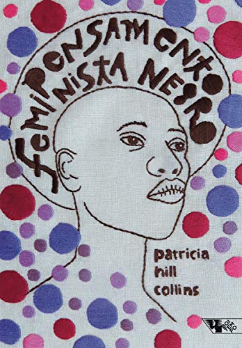 Livro PDF: Pensamento feminista negro: conhecimento, consciência e a política do empoderamento