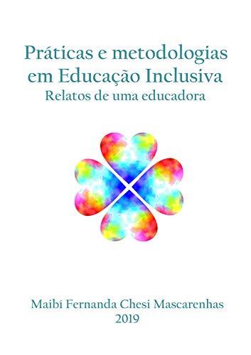 Capa do livro: Práticas e metodologias em Educação Inclusiva: relatos de uma educadora - Ler Online pdf