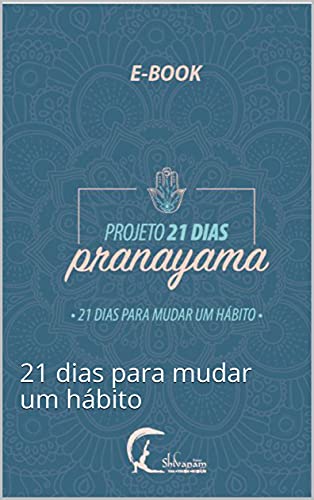 Livro PDF: Projeto 21 Dias Pranayama: 21 dias para mudar um hábito