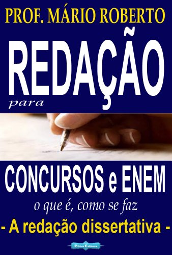 Livro PDF Redação para concursos e ENEM: o que é, como se faz – A redação dissertativa.