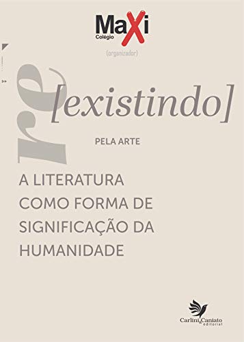 Livro PDF: Re[existindo] pela arte: A literatura como forma de significação da humanidade