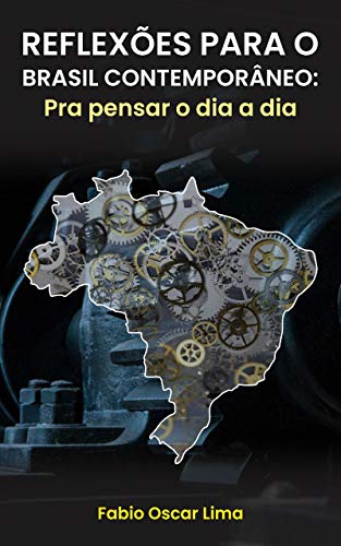 Livro PDF REFLEXÕES PARA O BRASIL CONTEMPORÂNEO: Pra pensar o dia a dia