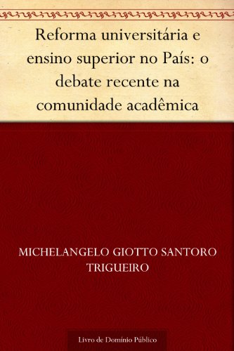 Capa do livro: Reforma universitária e ensino superior no País: o debate recente na comunidade acadêmica - Ler Online pdf