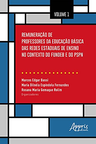 Livro PDF Remuneração de Professores da Educação Básica das Redes Estaduais de Ensino no Contexto do Fundeb e do PSPN: Volume 1