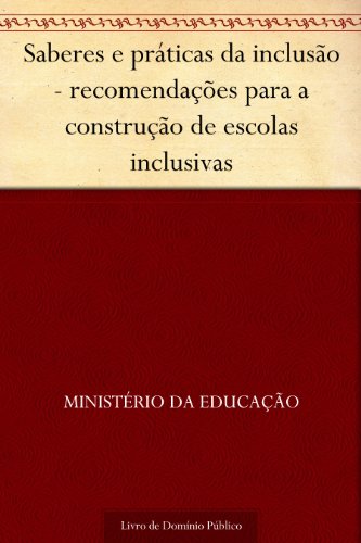 Livro PDF: Saberes e práticas da inclusão – recomendações para a construção de escolas inclusivas