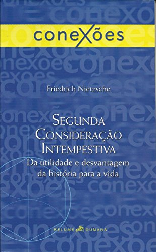 Livro PDF Segunda consideração intempestiva: Da utilidade e desvantagem da história para a vida (Conexões)