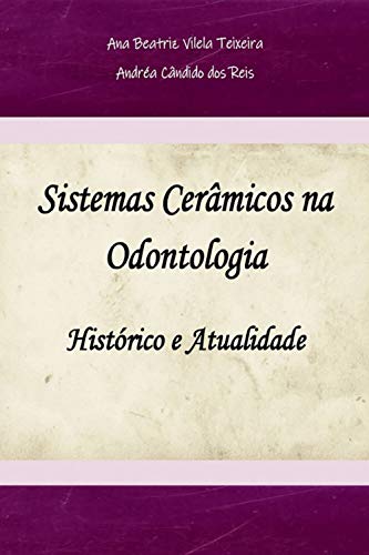 Livro PDF Sistemas Cerâmicos na Odontologia: Histórico e Atualidade