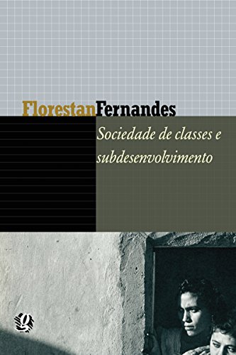 Livro PDF Sociedade de classes e subdesenvolvimento (Florestan Fernandes)