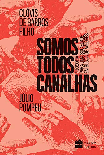 Livro PDF: Somos todos canalhas: Filosofia para uma sociedade em busca de valores