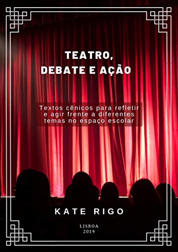 Capa do livro: Teatro, Debate e Ação: Textos cênicos para refletir e agir frente a diferentes temas no espaço escolar - Ler Online pdf